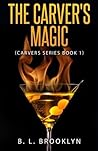 The Carver's Magic by B. L. Brooklyn (2015-09-16) The Carver's Magic by B. L. Brooklyn (2015-09-16)