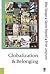 Globalization and Belonging (Published in association with Theory, Culture & Society) by Michael Savage (2004-12-08)