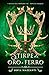 Stirpe di oro e ferro L'ascesa dell'ammazza-fae novella prequel by Sofia Mazzanti
