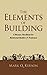 The Elements of Building: A Business Handbook For Residential Builders & Tradesmen