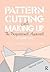 Pattern Cutting and Making ...