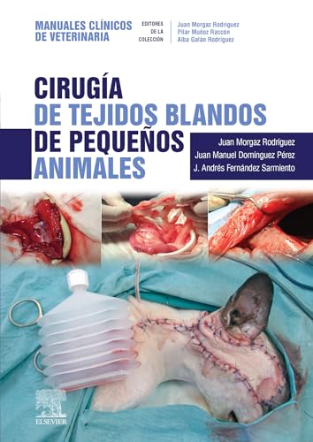 Cirugía de tejidos blandos de pequeños animales: Manuales clínicos de Veterinaria (Spanish Edition)