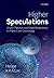 Higher Speculations: Grand Theories and Failed Revolutions in Physics and Cosmology Paperback – April 26, 2015