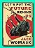 Rare Let s Put the Future Behind Us - Signed + Inscr. by Jack Womack - First Edition [Hardcover] Jack Womack