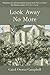 Look Away No More by Carol Owens Campbell