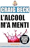 L'alcool m'a ment...