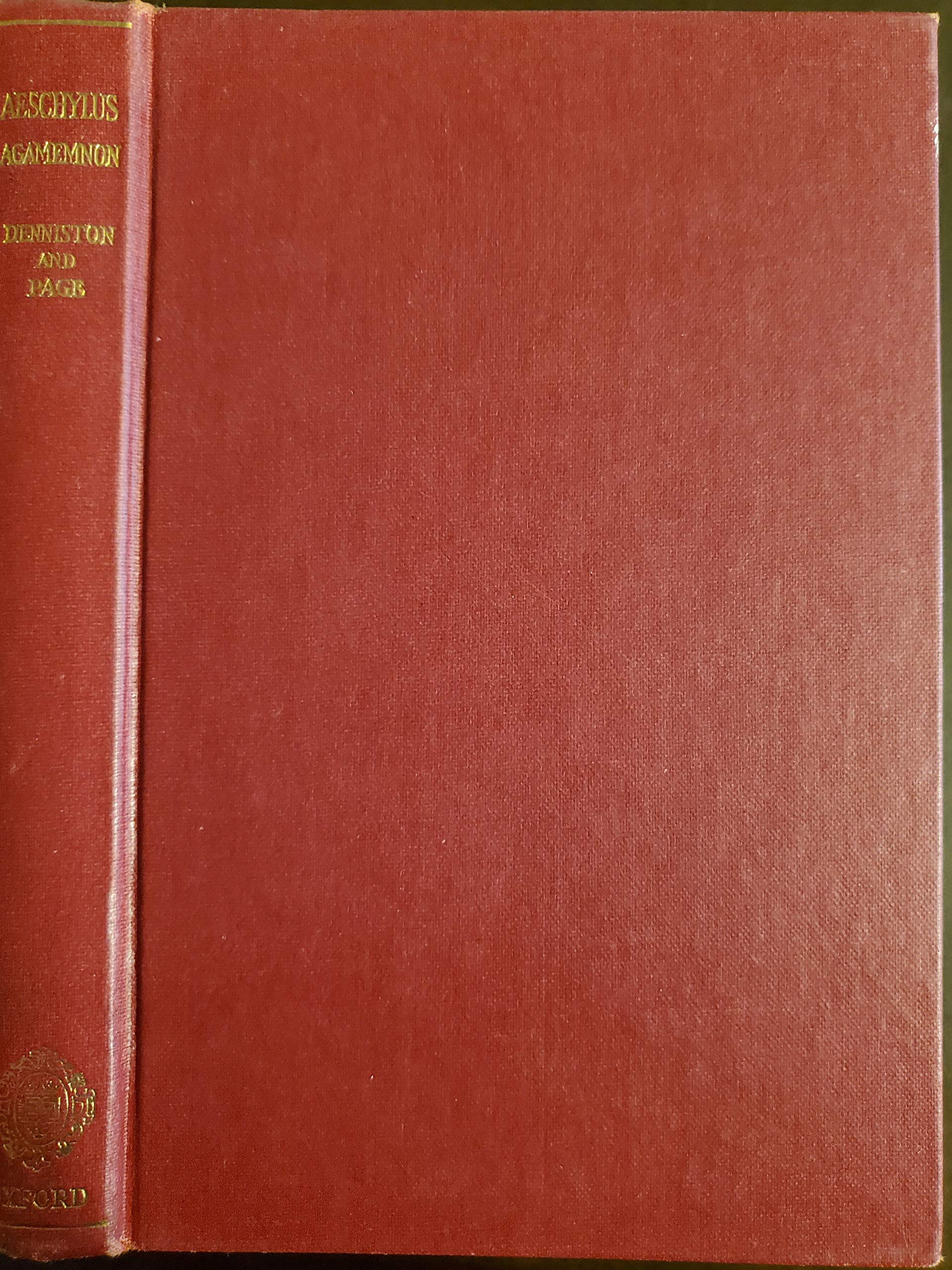 Agamemnon. Edited By the Late John Dewar Denniston and Denys Page