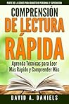 Comprension de Lectura Rapida: Aprenda T?cnicas para Leer M?s R?pido y Comprender M?s (Personal Advantage Self Improvement) (Volume 1) (Spanish Edition) by David A. Daniels (2015-04-02)