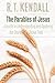 The Parables of Jesus: A Guide to Understanding and Applying the Stories Jesus Taught by R. T. Kendall (2008-09-01)