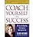 [ Coach Yourself to Success Coach Yourself to Success by Talane Miedaner