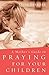 A Mother's Guide to Praying for Your Children by Quin Sherrer (2011-02-09)