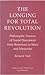 The Longing for Total Revolution: Philosophic Sources of Social Discontent from Rousseau to Marx and Nietzsche (Studies in Moral, Political, and Legal Philosophy)