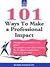 101 Ways to Make a Professional Impact (101 Ways Series)