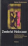 Zweierlei Holocaust: Der Holocaust in den politischen Kulturen Israels und Deutschlands (German Edition) Zweierlei Holocaust: Der Holocaust in den politischen Kulturen Israels und Deutschlands (German Edition)