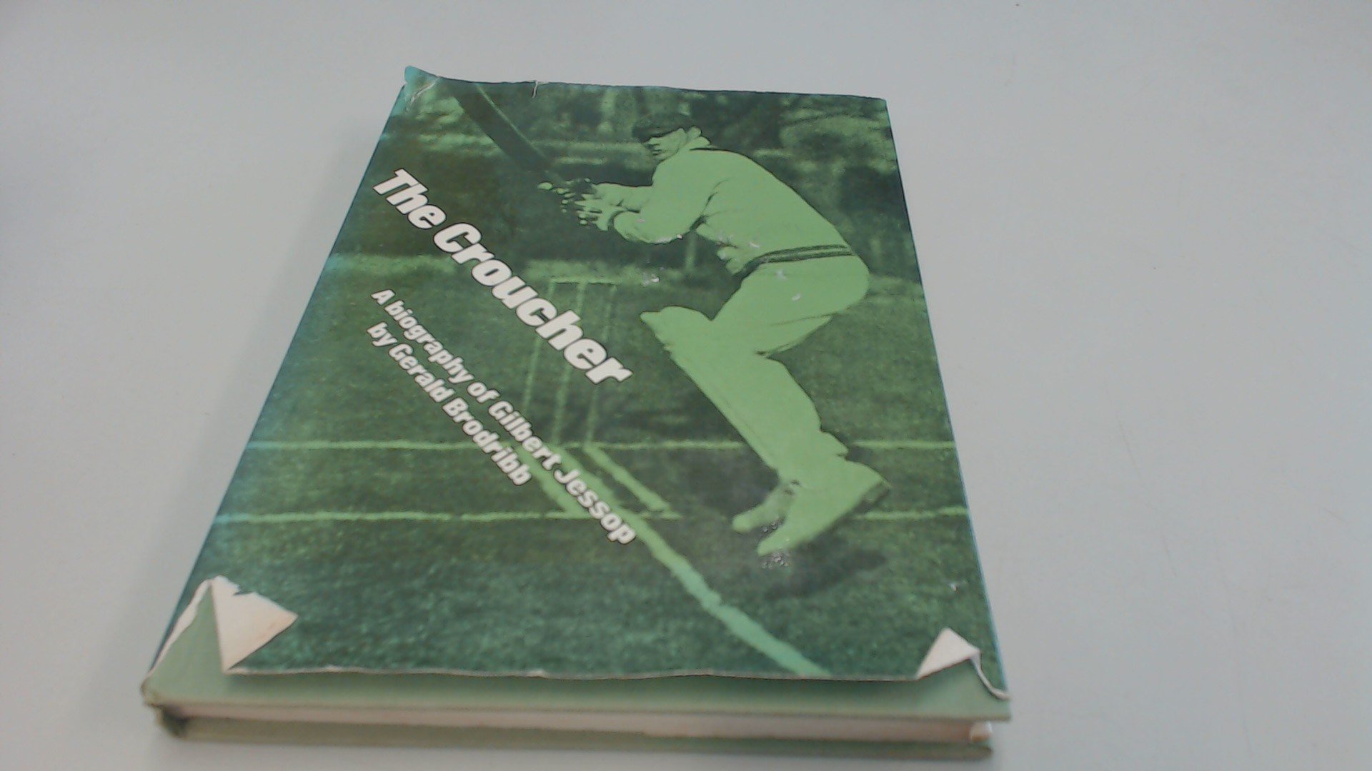 The Croucher: A biography of Gilbert Jessop (Hardcover)