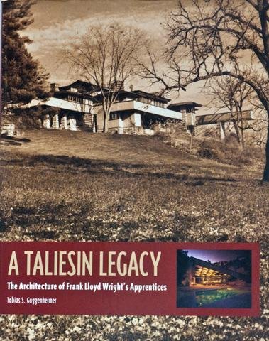 A Taliesin Legacy: The Architecture of Frank Lloyd Wright's Apprentices (Hardcover)