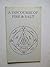 A Discourse on Fire and Salt: Discovering the Many Secret Mysteries of Philosophical and Theological Alchemy