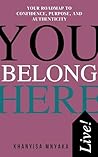 You Belong Here: ...