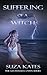 Suffering of a Witch Paperback – October 20, 2013
