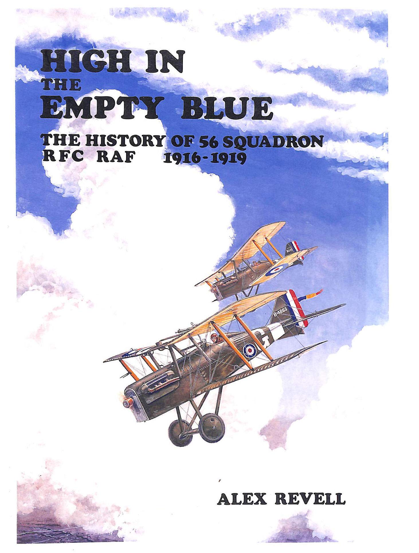 High in the Empty Blue: The History of 56 Squadron, Rfc/Raf 1916-1920 (Hardcover)