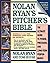 Nolan Ryan's Pitcher's Bible: The Ultimate Guide to Power, Precision, and Long-Term Performance by Tom House (1991-04-15)