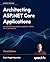 Architecting ASP.NET Core A...