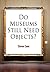 Do Museums Still Need Objects? (Arts and Intellectual Life in Modern America) by Steven Conn (2010-12-31)