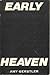 Early Heaven