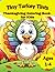 Tiny Turkey Tints: Thanksgiving Coloring Book for Kids Ages 1-4: First Holiday Thanksgiving Coloring Book for Toddler