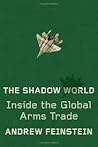 The Shadow World: Inside the Global Arms Trade
