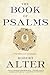 The Book of Psalms: A Translation with Commentary: Written by Robert Alter, 2009 Edition, Publisher: W. W. Norton & Company [Paperback]