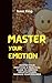 Master Your Emotions by Isaac King