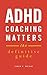 ADHD Coaching Matters: The ...