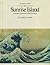 Sunrise Iisland;: A Story of Japan and its Arts (Art Tells a Story Series)