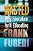 Wasted: Why Education Isn't Educating by Furedi, Frank (2010) Paperback