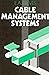 Cable Management Systems by E.A.  Reeves