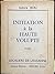 Initiation à la haute volupté by Isidore Isou Initiation à la haute volupté by Isidore Isou