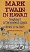 [(Mark Twain in Hawaii: Roughing it in the Sandwich Islands Hawaii in the 1860's * *)] [Author: Mark Twain] published on (December, 2001)