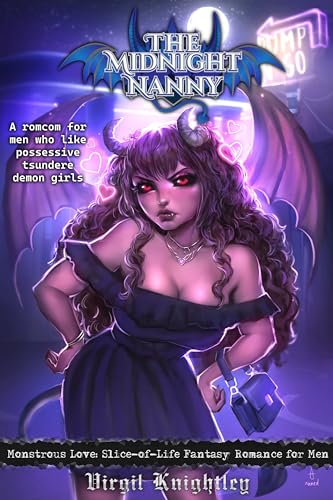 The Midnight Nanny: A romcom for men who like possessive tsundere demon girls (Monstrous Love Book 2)