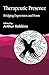 Therapeutic Presence: Bridging Expression and Form (1997-09-01)