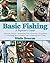 Basic Fishing: A Beginner’s Guide