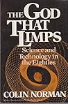 The God That Limps: Science and Technology in the Eighties