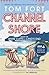 Channel Shore: From the White Cliffs to Land's End by Tom Fort (2016-02-11)