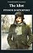 The Idiot (Wordsworth Classics) by Fyodor Dostoevsky (1996) P... by Fyodor Dostoevsky The Idiot (Wordsworth Classics) by Fyodor Dostoevsky (1996) P... by Fyodor Dostoevsky