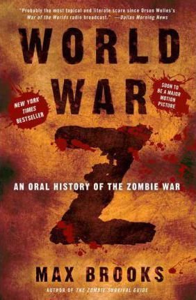 World War Z : An Oral History of the Zombie War(Paperback) - 2017 Edition