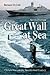 The Great Wall at Sea by Bernard D. Cole