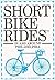 Short Bike Rides in and Aro...