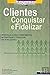 Clientes Conquistar e Fidel...