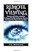 Remote Viewing: Develop and Utilize a Spiritual Technique Used By Intelligence Agencies & Unlock Your Hyperconscious State (Remote Viewing, Astral Projection, ESP, Dreams) by S.J. Morgan (2015-06-02)