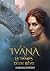 IVANA: Le temps d'un rêve (French Edition)